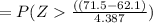 =    P(Z \frac{((71.5-62.1)}{ 4.387})
