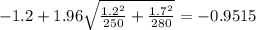 -1.2+1.96\sqrt{\frac{1.2^2}{250}+\frac{1.7^2}{280}}=-0.9515