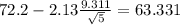 72.2-2.13\frac{9.311}{\sqrt{5}}=63.331
