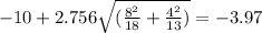 -10+2.756\sqrt{(\frac{8^2}{18}+\frac{4^2}{13})}=-3.97