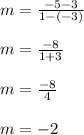 m=\frac{-5-3}{1-(-3)}\\\\m=\frac{-8}{1+3}\\\\m=\frac{-8}{4}\\\\m=-2