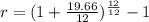 r = (1 + \frac{19.66}{12})^{\frac{12}{12}} - 1