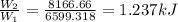 \frac{W_2}{W_1}=\frac{8166.66}{6599.318}=1.237 kJ