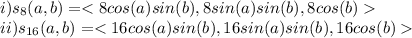 i) s_8(a, b) = \\ii) s_{16}(a, b) =