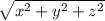 \sqrt{x^2 + y^2 + z^2}