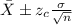 \bar X \pm z_{c} \frac{\sigma}{\sqrt{n}}