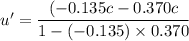 u'= \dfrac{(-0.135 c-0.370 c}{1-(-0.135) \times 0.370}