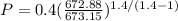 P = 0.4 (\frac{672.88}{673.15})^{1.4/(1.4-1)}