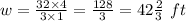 w=\frac{32\times4}{3\times 1} =\frac{128}{3} =42\frac{2}{3} \ ft
