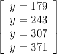 \left[\begin{array}{ccc}y=179\\y =243\\y=307\\y=371\end{array}\right]