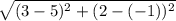 \sqrt{(3-5)^2 +(2 -(-1))^2}