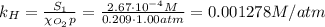 k_H = \frac{S_1}{\chi_{O_2} p} = \frac{2.67\cdot 10^{-4} M}{0.209\cdot 1.00 atm} = 0.001278 M/atm
