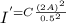I^'= C \frac{(2A)^{2}}{0.5^{2}}