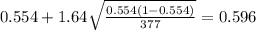 0.554 + 1.64\sqrt{\frac{0.554(1-0.554)}{377}}=0.596
