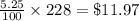 \frac{5.25}{100}\times 228= \$11.97