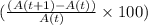 (\frac {(A(t+1) - A(t))}{A(t)} \times 100)