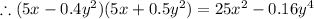 \therefore (5x-0.4y^2)(5x+0.5y^2)=25x^2-0.16y^4