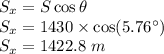 S_x=S\cos \theta\\S_x=1430\times \cos(5.76\°)\\S_x=1422.8\ m