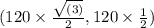 (120 \times \frac{\sqrt{(3)}}{2}, 120 \times \frac{1}{ 2})
