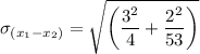 \sigma_{(x_1-x_2)}=\sqrt{\left(\dfrac{3^2}{4}+\dfrac{2^2}{53}\right)}}