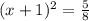 (x+1)^2=\frac{5}{8}