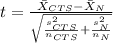 t=\frac{\bar X_{CTS}-\bar X_{N}}{\sqrt{\frac{s^2_{CTS}}{n_{CTS}}+\frac{s^2_{N}}{n_{N}}}}