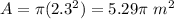 A=\pi (2.3^{2})=5.29 \pi\ m^{2}
