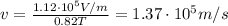 v=\frac{1.12\cdot 10^5 V/m}{0.82 T}=1.37\cdot 10^5 m/s