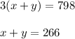 3(x+y)=798\\ \\x+y=266