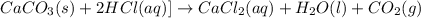 CaCO_3(s)+2HCl(aq)]\rightarrow CaCl_2(aq)+H_2O(l)+CO_2(g)