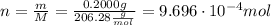 n=\frac{m}{M}=\frac{0.2000 g}{206.28\frac{g}{mol}}=9.696\cdot10^{-4} mol