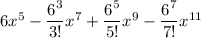 6x^5-\dfrac{6^3}{3!}x^7+\dfrac{6^5}{5!}x^9-\dfrac{6^7}{7!}x^{11}
