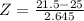 Z = \frac{21.5 - 25}{2.645}