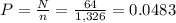 P = \frac{N}{n}=\frac{64}{1,326} = 0.0483