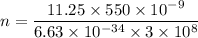 n=\dfrac{11.25\times 550\times 10^{-9}}{6.63\times 10^{-34}\times 3\times 10^8}