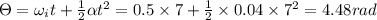 \Theta =\omega _it+\frac{1}{2}\alpha t^2=0.5\times 7+\frac{1}{2}\times 0.04\times 7^2=4.48rad