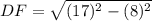 DF=\sqrt{(17)^2-(8)^2}