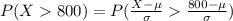 P(X800)=P(\frac{X-\mu}{\sigma}\frac{800-\mu}{\sigma})