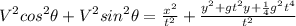 V^{2}cos^{2}\theta + V^{2}sin^{2}\theta = \frac{x^{2}}{t^{2}} + \frac{y^{2} + gt^{2}y + \frac{1}{4}g^{2}t^{4}}{t^{2}}