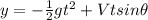 y = -\frac{1}{2}gt^{2} + Vtsin\theta