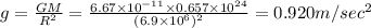 g=\frac{GM}{R^2}=\frac{6.67\times 10^{-11}\times0.657\times 10^{24}}{(6.9\times 10^6)^2}=0.920m/sec^2