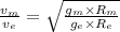 \frac{v_{m}}{v_{e}}=\sqrt{\frac{g_{m}\times R_{m}}{g_{e}\times R_{e}}}