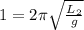 1=2\pi \sqrt{\frac{L_2}{g}}