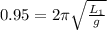 0.95=2\pi \sqrt{\frac{L_1}{g}}