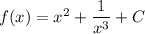 f(x)=x^2+\dfrac1{x^3}+C