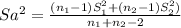 Sa^2= \frac{(n_1-1)S_1^2+(n_2-1)S_2^2)}{n_1+n_2-2}