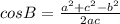cosB=\frac{a^2+c^2-b^2}{2ac}