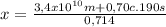 x=\frac{3,4x10^{10}m+0,70c.190s}{0,714}}