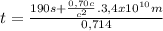 t=\frac{190s+\frac{0,70c}{c^{2}}.3,4x10^{10}m}{0,714}