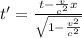 t'=\frac{t-\frac{v}{c^{2}}x}{\sqrt{1-\frac{v^{2}}{c^{2}}}}
